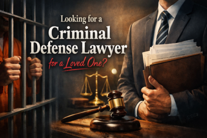 Looking for a Criminal Defense Lawyer for a Loved One